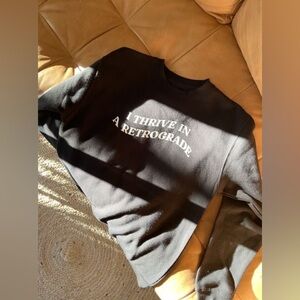 I THRIVE IN A RETROGRADE Crewneck Sweatshirt